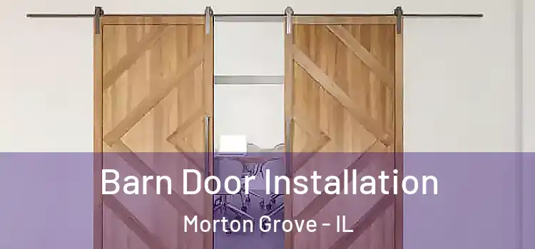Barn Door Installation Morton Grove - IL