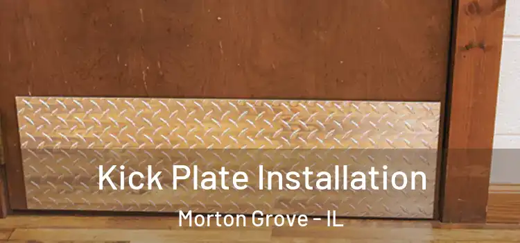 Kick Plate Installation Morton Grove - IL
